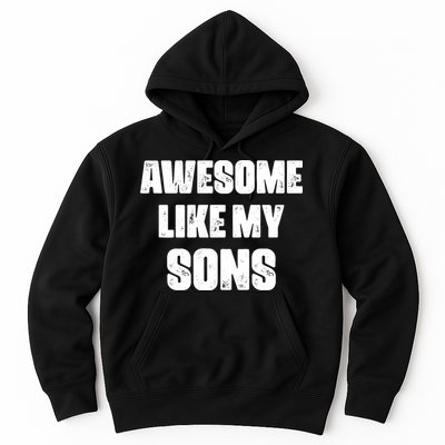 Awesome Like My Sons Mother's Day Father's Day Mom Of Boys Dad Hoodie