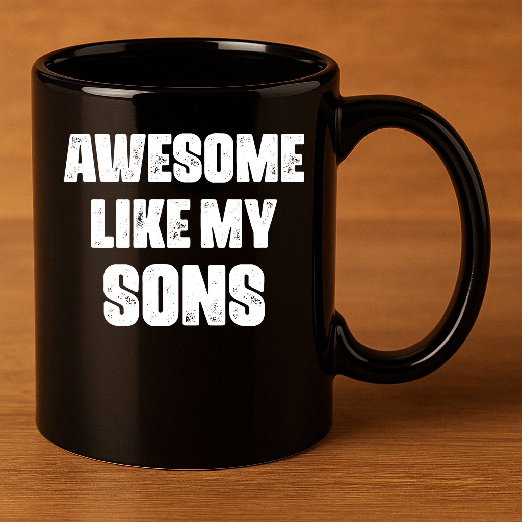Awesome Like My Sons Mother's Day Father's Day Mom Of Boys Dad 11oz C Handle Ceramic Mug