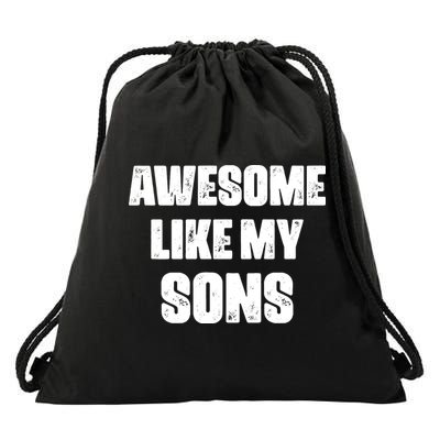 Awesome Like My Sons Mother's Day Father's Day Mom Of Boys Dad Drawstring Bag