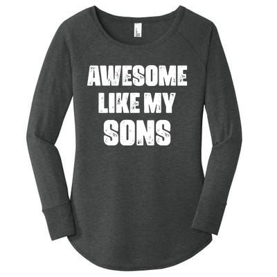 Awesome Like My Sons Mother's Day Father's Day Mom Of Boys Dad Women's Perfect Tri Tunic Long Sleeve Shirt