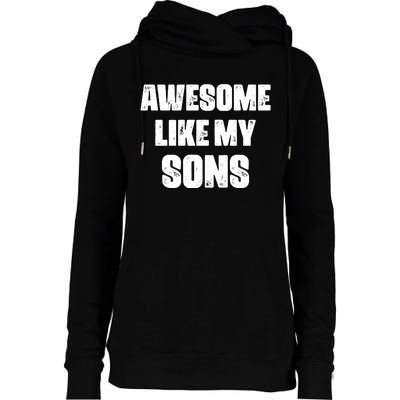 Awesome Like My Sons Mother's Day Father's Day Mom Of Boys Dad Womens Funnel Neck Pullover Hood