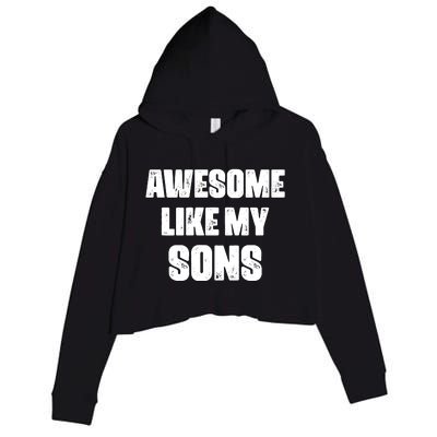 Awesome Like My Sons Mother's Day Father's Day Mom Of Boys Dad Crop Fleece Hoodie