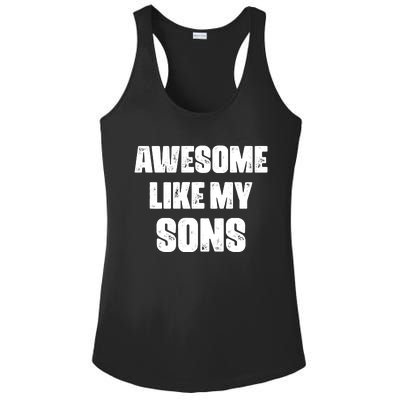 Awesome Like My Sons Mother's Day Father's Day Mom Of Boys Dad Ladies PosiCharge Competitor Racerback Tank