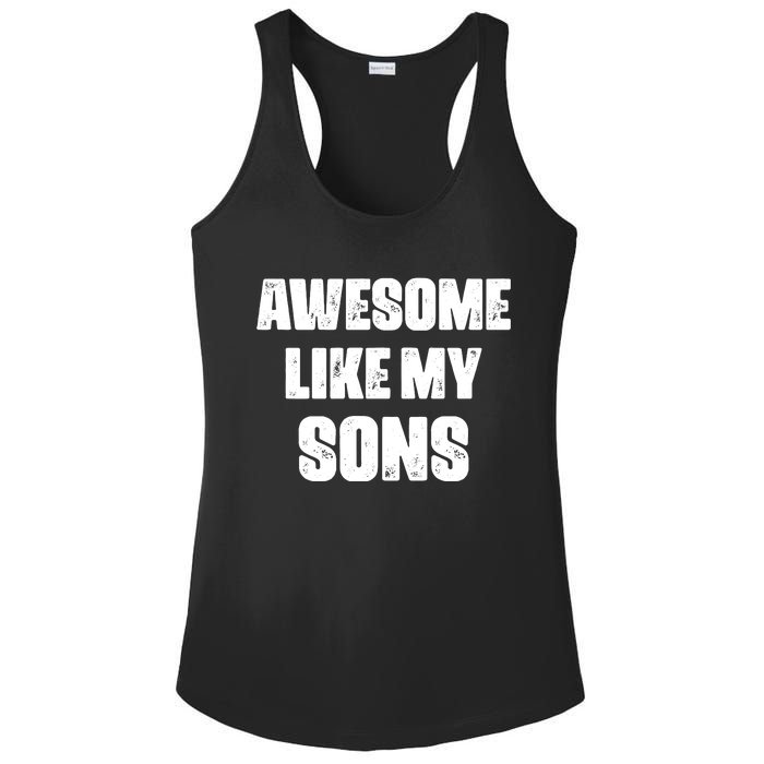 Awesome Like My Sons Mother's Day Father's Day Mom Of Boys Dad Ladies PosiCharge Competitor Racerback Tank