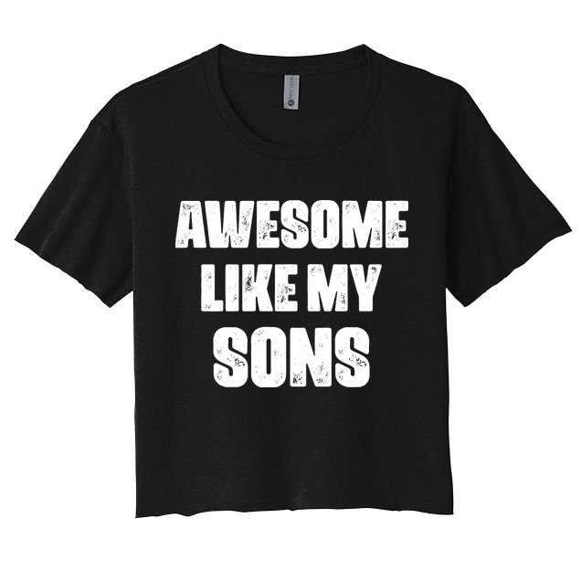 Awesome Like My Sons Mother's Day Father's Day Mom Of Boys Dad Crop Top