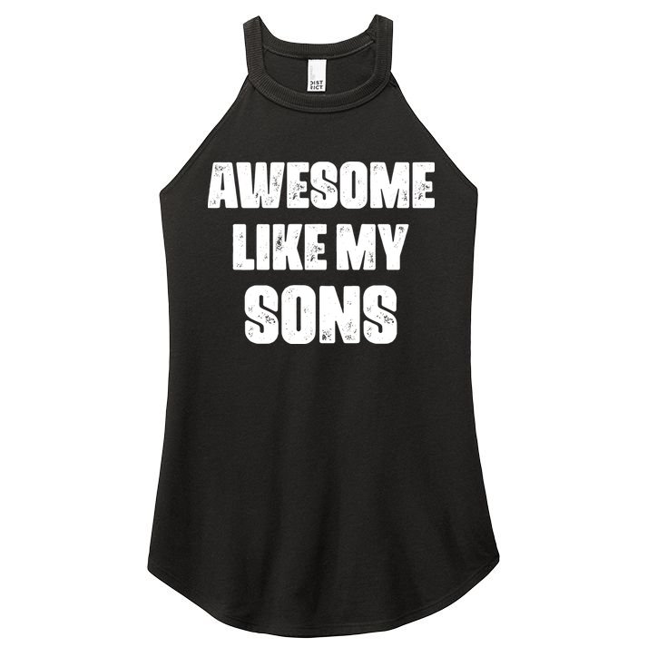 Awesome Like My Sons Mother's Day Father's Day Mom Of Boys Dad Women's Perfect Tri Rocker Tank