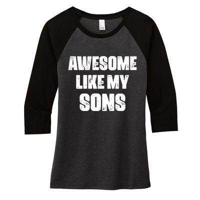 Awesome Like My Sons Mother's Day Father's Day Mom Of Boys Dad Women's Tri-Blend 3/4-Sleeve Raglan Shirt