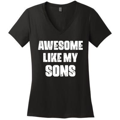 Awesome Like My Sons Mother's Day Father's Day Mom Of Boys Dad Women's V-Neck T-Shirt