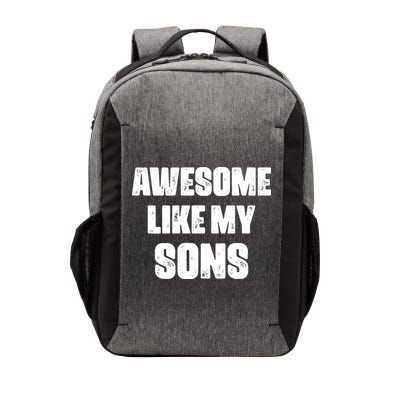 Awesome Like My Sons Mother's Day Father's Day Mom Of Boys Dad Vector Backpack