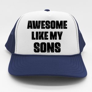 Awesome Like My Sons Mother's Day Father's Day Mom Of Boys Dad Trucker Hat