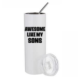 Awesome Like My Sons Mother's Day Father's Day Mom Of Boys Dad Stainless Steel Tumbler