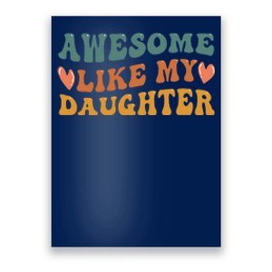 Awesome Like My Daughter Present Man Funny Fathers Day Dad Poster