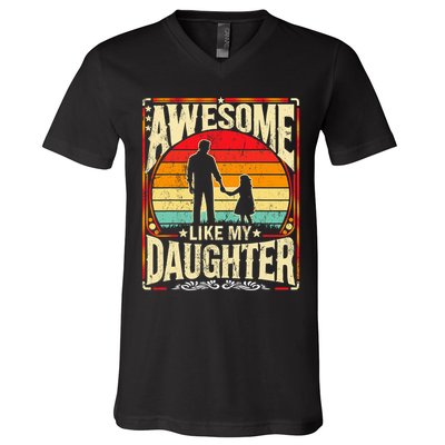 Awesome Like My Daughter Funny Father's Day For Dad Vintage V-Neck T-Shirt