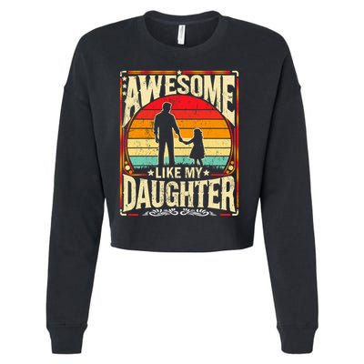 Awesome Like My Daughter Funny Father's Day For Dad Vintage Cropped Pullover Crew