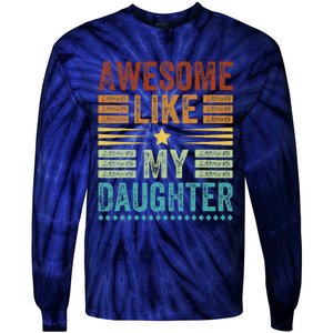 Awesome Like My Daughter Man Funny Fathers Day Dad Tie-Dye Long Sleeve Shirt