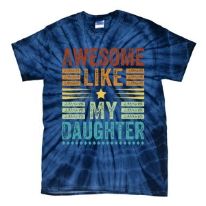 Awesome Like My Daughter Man Funny Fathers Day Dad Tie-Dye T-Shirt