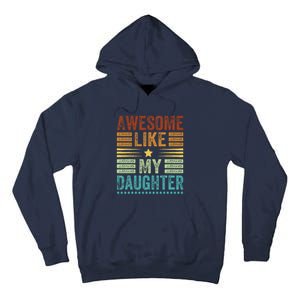 Awesome Like My Daughter Man Funny Fathers Day Dad Tall Hoodie