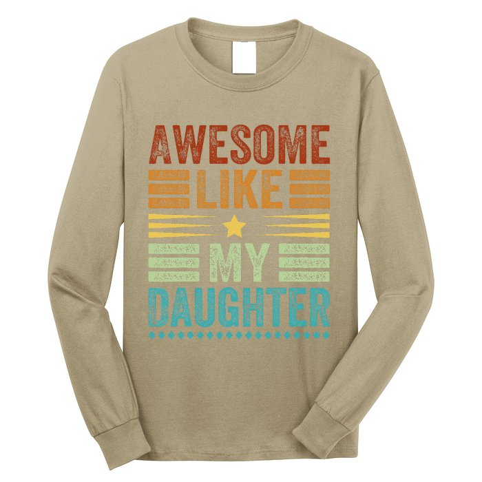 Awesome Like My Daughter Man Funny Fathers Day Dad Long Sleeve Shirt