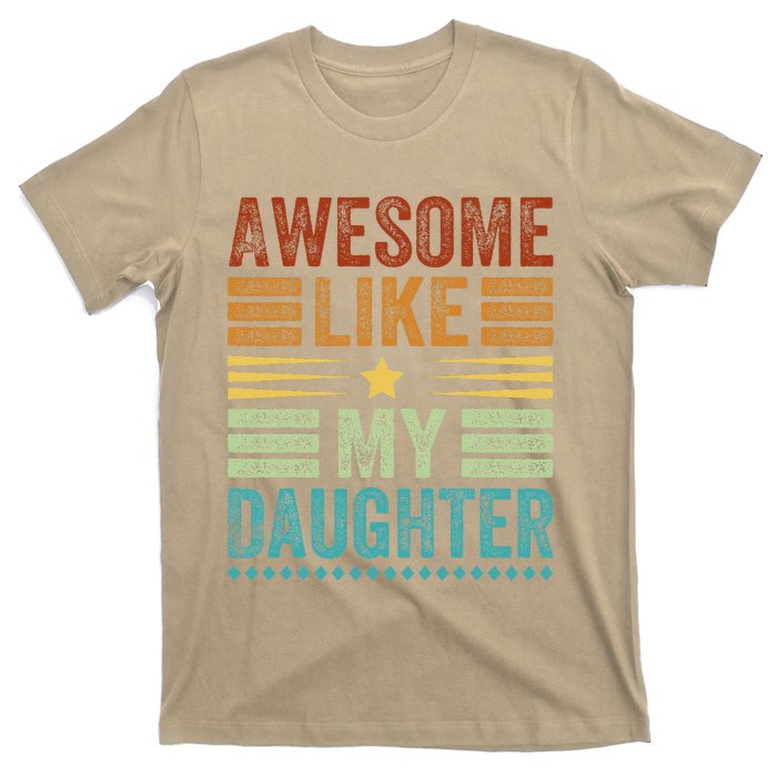 Awesome Like My Daughter Man Funny Fathers Day Dad T-Shirt