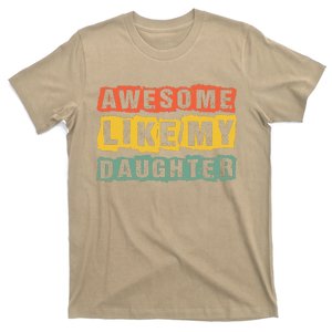 Awesome Like My Daughter Funny Fathers Day Dad Man Gifts T-Shirt