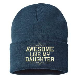 Awesome Like My Daughters Mom Dad Funny Sustainable Knit Beanie