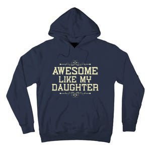 Awesome Like My Daughters Mom Dad Funny Tall Hoodie