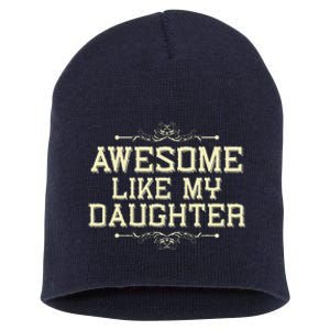 Awesome Like My Daughters Mom Dad Funny Short Acrylic Beanie