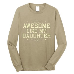 Awesome Like My Daughters Mom Dad Funny Long Sleeve Shirt