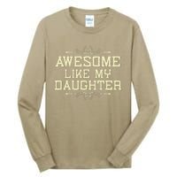 Awesome Like My Daughters Mom Dad Funny Tall Long Sleeve T-Shirt