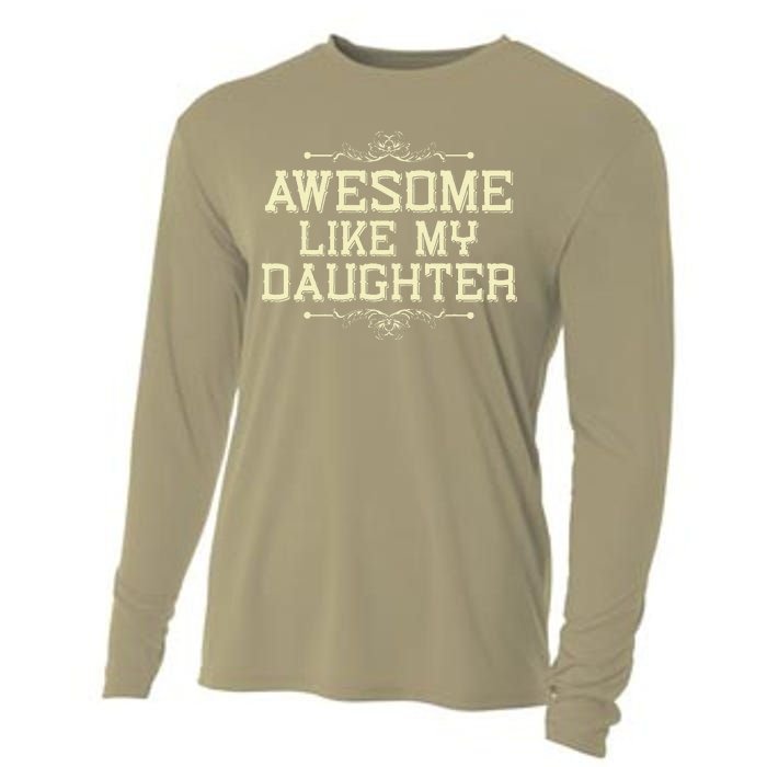 Awesome Like My Daughters Mom Dad Funny Cooling Performance Long Sleeve Crew