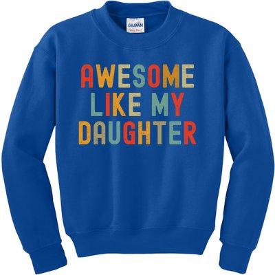 Awesome Like My Daughter Vintage FatherS Day Retro Gift Kids Sweatshirt