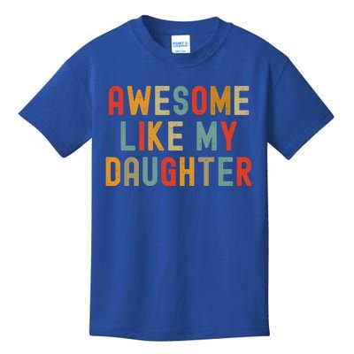 Awesome Like My Daughter Vintage FatherS Day Retro Gift Kids T-Shirt