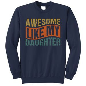 Awesome Like My Daughter Sweatshirt