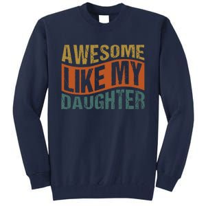 Awesome Like My Daughter Tall Sweatshirt