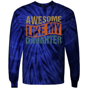 Awesome Like My Daughter Tie-Dye Long Sleeve Shirt