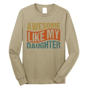 Awesome Like My Daughter Long Sleeve Shirt