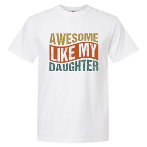 Awesome Like My Daughter Garment-Dyed Heavyweight T-Shirt