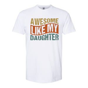 Awesome Like My Daughter Softstyle CVC T-Shirt