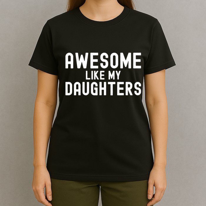 Awesome Like My Daughters | Fathers Day Dad And Daughter T-Shirt