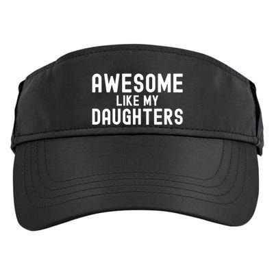 Awesome Like My Daughters | Fathers Day Dad And Daughter Adult Drive Performance Visor
