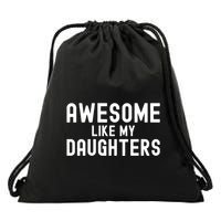 Awesome Like My Daughters | Fathers Day Dad And Daughter Drawstring Bag