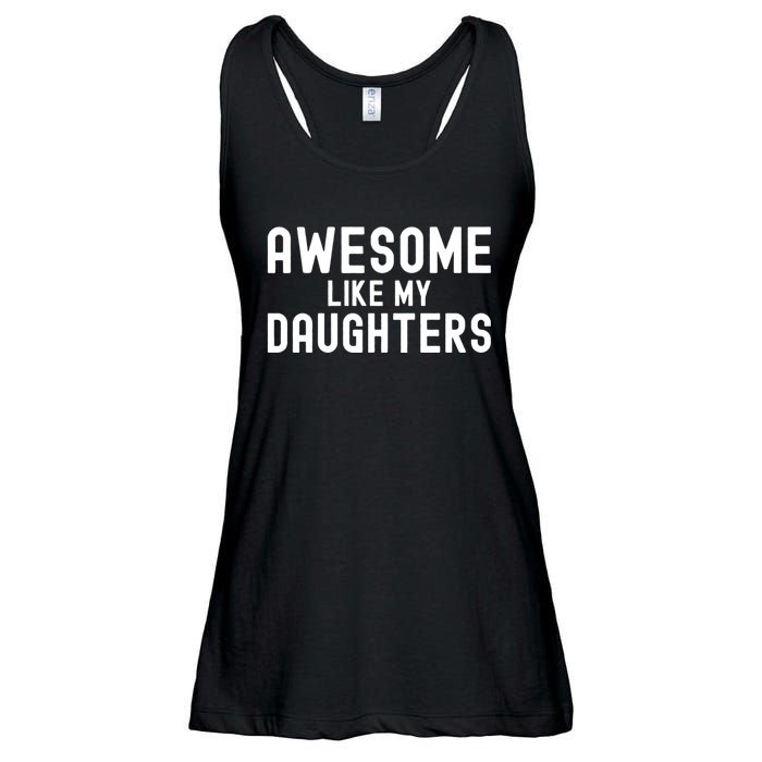 Awesome Like My Daughters | Fathers Day Dad And Daughter Ladies Essential Flowy Tank