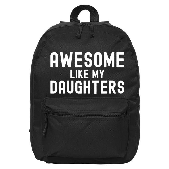 Awesome Like My Daughters | Fathers Day Dad And Daughter 16 in Basic Backpack