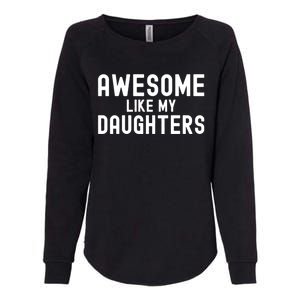 Awesome Like My Daughters | Fathers Day Dad And Daughter Womens California Wash Sweatshirt