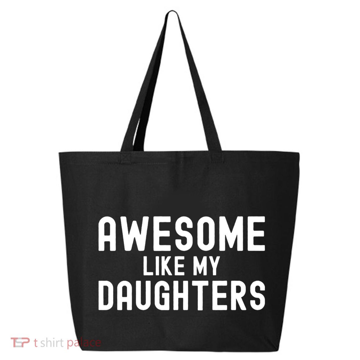 Awesome Like My Daughters | Fathers Day Dad And Daughter 25L Jumbo Tote