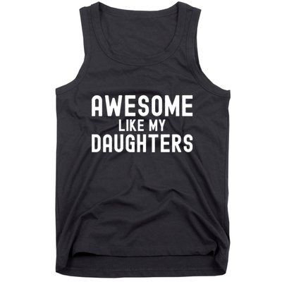 Awesome Like My Daughters | Fathers Day Dad And Daughter Tank Top