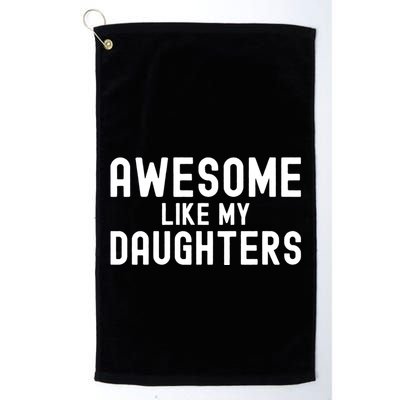 Awesome Like My Daughters | Fathers Day Dad And Daughter Golf Towel