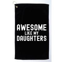 Awesome Like My Daughters | Fathers Day Dad And Daughter Golf Towel