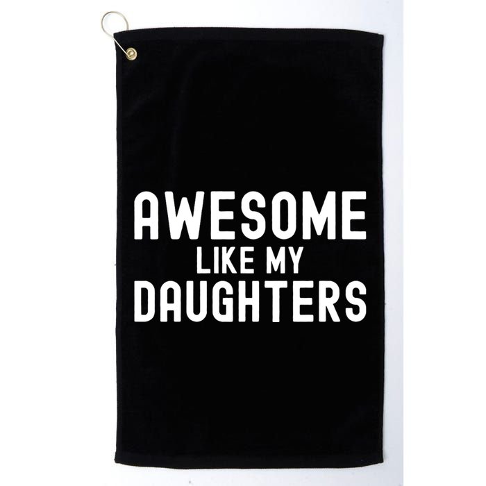 Awesome Like My Daughters | Fathers Day Dad And Daughter Golf Towel