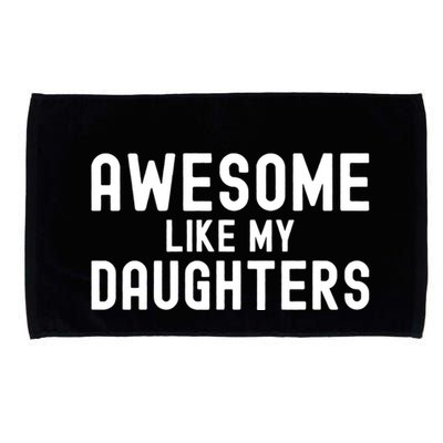 Awesome Like My Daughters | Fathers Day Dad And Daughter Microfiber Hand Towel